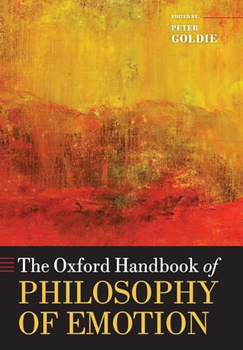 The Oxford Handbook of Philosophy of Emotion (Oxford Handbooks) von Oxford University Press